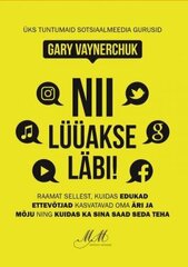 Nii lüüakse läbi! Raamat sellest, kuidas edukad ettevõtjad kasvatavad oma äri ja mõju ning kuidas ka sina saad seda teha цена и информация | Самоучители | kaup24.ee