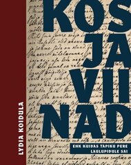 Kosjaviinad: Ehk Kuidas Tapiku Pere Laulupidule Sai hind ja info | Kirjandusklassika | kaup24.ee