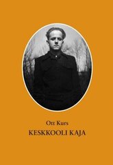 Keskkooli Kaja hind ja info | Elulooraamatud, biograafiad, memuaarid | kaup24.ee