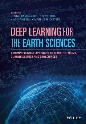 Deep Learning For The Earth Sciences: A Comprehensive Approach To Remote Sensing, Climate Science And Geosciences hind ja info | Laste õpikud | kaup24.ee