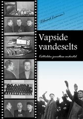 Vapside Vandeselts: Kohtuliku Juurdluse Andmetel hind ja info | Ajalooraamatud | kaup24.ee