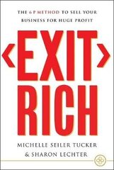 Exit Rich: The 6 P Method To Sell Your Business For Huge Profit цена и информация | Развивающие книги | kaup24.ee