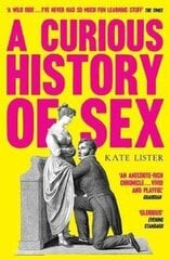 Curious History Of Sex hind ja info | Ühiskonnateemalised raamatud | kaup24.ee