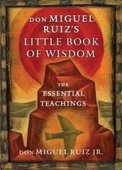 Don Miguel Ruiz's Little Book of Wisdom: The Essential Teachings цена и информация | Романы | kaup24.ee