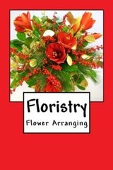 Floristry : Flower Arranging цена и информация | Энциклопедии, справочники | kaup24.ee