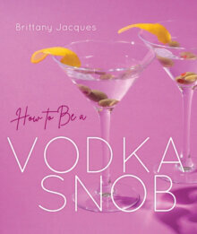 How to Be a Vodka Snob hind ja info | Entsüklopeediad, teatmeteosed | kaup24.ee