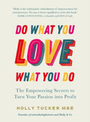 Do What You Love, Love What You Do : The Empowering Secrets to Turn Your Passion into Profit цена и информация | Энциклопедии, справочники | kaup24.ee