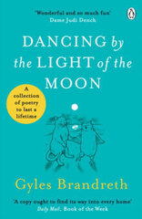 Dancing By The Light of The Moon : Over 250 poems to read, relish and recite hind ja info | Romaanid  | kaup24.ee