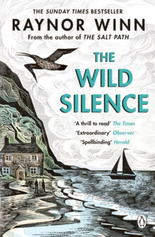The Wild Silence : The Sunday Times Bestseller 2021 from the author of The Salt Path hind ja info | Entsüklopeediad, teatmeteosed | kaup24.ee