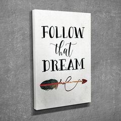 Pilt lõuendil Follow that dream hind ja info | Seinapildid | kaup24.ee