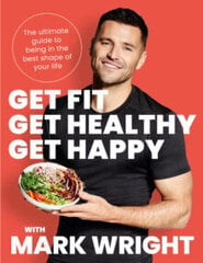 Get Fit, Get Healthy, Get Happy: The Ultimate Guide to Being in the Best Shape of Your Life цена и информация | Энциклопедии, справочники | kaup24.ee