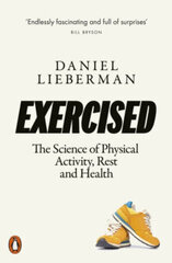 Exercised: The Science of Physical Activity, Rest and Health цена и информация | Энциклопедии, справочники | kaup24.ee