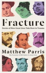 Fracture: Stories of How Great Lives Take Root in Trauma Main цена и информация | Энциклопедии, справочники | kaup24.ee