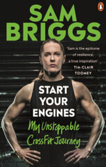 Start Your Engines : My Unstoppable CrossFit Journey hind ja info | Entsüklopeediad, teatmeteosed | kaup24.ee