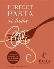 Perfect Pasta at Home : Bring Italy to your kitchen with over 80 quick and delicious recipes hind ja info | Entsüklopeediad, teatmeteosed | kaup24.ee