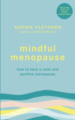 Mindful Menopause : How to have a calm and positive menopause hind ja info | Entsüklopeediad, teatmeteosed | kaup24.ee