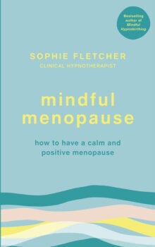 Mindful Menopause : How to have a calm and positive menopause цена и информация | Entsüklopeediad, teatmeteosed | kaup24.ee