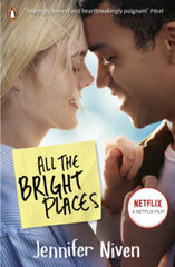 All the Bright Places : Film Tie-In цена и информация | Романы | kaup24.ee