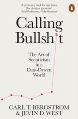 Calling Bullshit : The Art of Scepticism in a Data-Driven World hind ja info | Entsüklopeediad, teatmeteosed | kaup24.ee