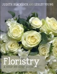 Floristry : A Step-by-step Guide цена и информация | Энциклопедии, справочники | kaup24.ee