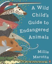 A Wild Child's Guide to Endangered Animals hind ja info | Entsüklopeediad, teatmeteosed | kaup24.ee