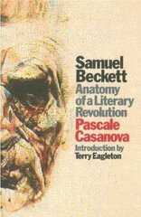 Samuel Beckett : Anatomy of a Literary Revolution цена и информация | Энциклопедии, справочники | kaup24.ee