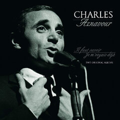 Charles Aznavour - Il Faut Savoir / Je M' Voyais Déjà: Two Original Albums, LP, виниловая пластинка, 12" vinyl record цена и информация | Виниловые пластинки, CD, DVD | kaup24.ee