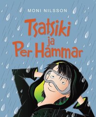 TSATSIKI JA PER HAMMAR, MONI NILSSON цена и информация | Книги для подростков и молодежи | kaup24.ee