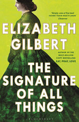 The Signature of All Things. Elisabeth Gilbert hind ja info | Romaanid | kaup24.ee