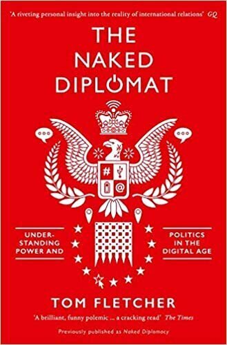 The Naked Diplomat: Understanding Power and Politics in the Digital Age. Tom Fletcher hind ja info | Eneseabiraamatud | kaup24.ee
