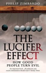 The Lucifer Effect: How Good People Turn Evil. Philip Zimbardo цена и информация | Самоучители | kaup24.ee