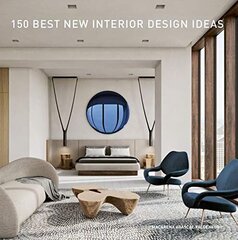 150 Best New Interior Design Ideas hind ja info | Entsüklopeediad, teatmeteosed | kaup24.ee