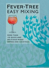 Fever-Tree Easy Mixing: BRAND-NEW BOOK - quicker, simpler, more delicious than ever! цена и информация | Романы | kaup24.ee