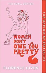 Women Don't Owe You Pretty: The Small Edition цена и информация | Романы | kaup24.ee