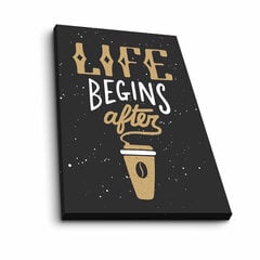 Reproduktsioon Life Begins After Coffee hind ja info | Seinapildid | kaup24.ee