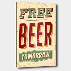 Reproduktsioon Free Beer Tomorrow hind ja info | Seinapildid | kaup24.ee