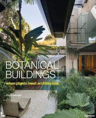 Botanical Buildings: When Plants Meet Architecture цена и информация | Энциклопедии, справочники | kaup24.ee