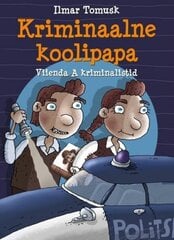 KRIMINAALNE KOOLIPAPA, ILMAR TOMUSK цена и информация | Книги для подростков и молодежи | kaup24.ee