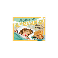 Магнит If you want breakfast in bed, 6x8 см цена и информация | Канцелярские товары | kaup24.ee