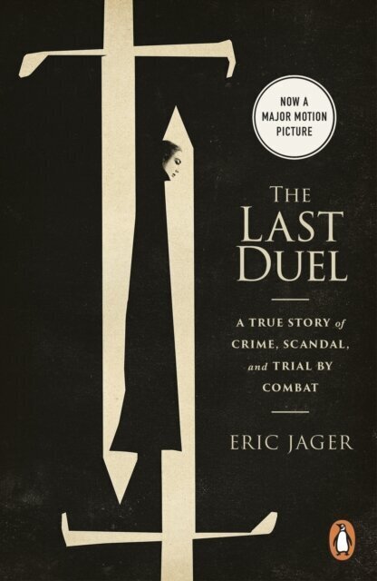 The Last Duel : Now a major film starring Matt Damon, Adam Driver and Jodie Comer цена и информация | Romaanid  | kaup24.ee