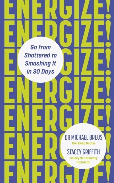 Energize! : Go from shattered to smashing it in 30 days цена и информация | Entsüklopeediad, teatmeteosed | kaup24.ee