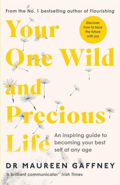 Your One Wild and Precious Life : An Inspiring Guide to Becoming Your Best Self At Any Age цена и информация | Entsüklopeediad, teatmeteosed | kaup24.ee