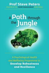 Path through the Jungle: Psychological Health and Wellbeing Programme to Develop Robustness and Resilience: new release from bestselling author of The Chimp Paradox 2021 цена и информация | Самоучители | kaup24.ee