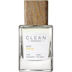 Parfüümvesi Clean Reserve Citron Fig EDP naistele/meestele 50 ml hind ja info | Naiste parfüümid | kaup24.ee